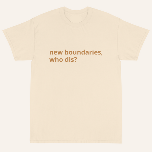 new boundaries, who dis? tee